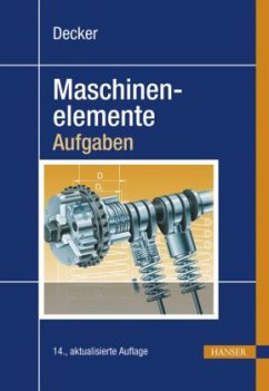 Maschinenelemente, Aufgaben - Decker, Karl-Heinz