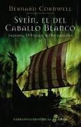 Svein, El del Caballo Blanco (II) - Cornwell, Bernard