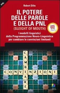 Cover Il potere delle parole e della PNL. I modelli linguistici della programmazione neuro-linguistica per cambiare le convinzioni limitanti