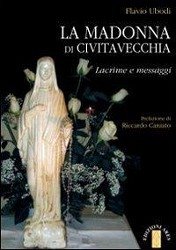 La Madonna di Civitavecchia - Ubodi, Flavio