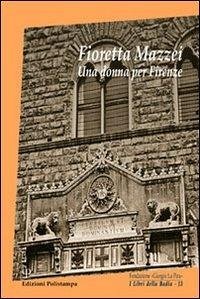 Cover Fioretta Mazzei. Una donna per Firenze