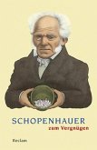 Schopenhauer zum Vergnügen
