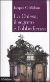 La Chiesa, il segreto, l'obbedienza La Chiesa, il segreto, l'obbedienza