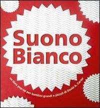 Suono bianco. Libro pop-up - Carter, David A.