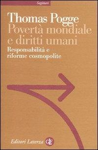 Povertà mondiale e diritti umani. Responsabilità e riforme cosmopolite - Pogge, Thomas