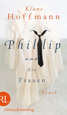 Phillip und die Frauen - Hoffmann, Klaus