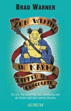 Zen Wrapped in Karma dipped in Chocolate - Warner, Brad