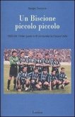 Un Biscione piccolo piccolo. 1993-94: l'Inter quasi in B vince la Coppa Uefa Un Biscione piccolo piccolo. 1993-94: l'Inter quasi in B vince la Coppa Uefa