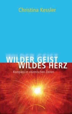 Wilder Geist - Wildes Herz - Kessler, Christina