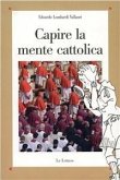 Capire la mente cattolica Capire la mente cattolica