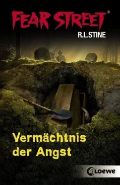 Vermächtnis der Angst / Fear Street Bd.47 - Stine, R. L.