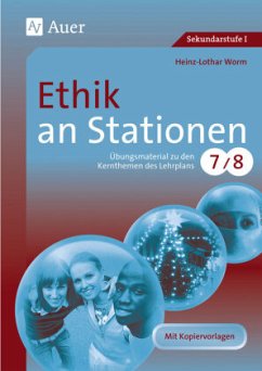 Ethik an Stationen, Klassen 7/8 - Worm, Heinz-Lothar