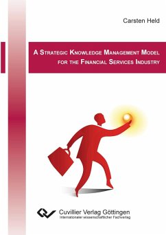 A Strategic Knowledge Management Model for the Financial Services Industry - Held, Carsten