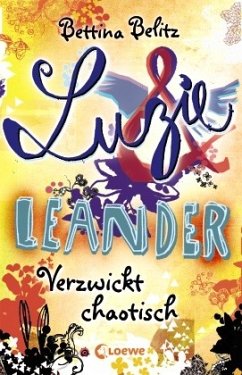 Verzwickt chaotisch / Luzie & Leander Bd.3 - Belitz, Bettina