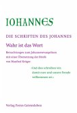 Wahr ist das Wort / Die Schriften des Johannes 2