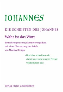 Wahr ist das Wort / Die Schriften des Johannes 2 - Johannes