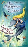 Ein Delfin fürs Leben / Das Meermädchen-Internat Bd.3