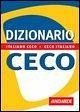 Dizionario di ceco. Italiano-ceco. Ceco-italiano Dizionario di ceco. Italiano-ceco. Ceco-italiano