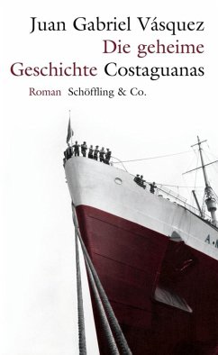 Die geheime Geschichte Costaguanas - Vásquez, Juan Gabriel