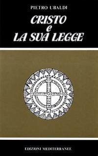 Cristo e la sua legge - Ubaldi, Pietro