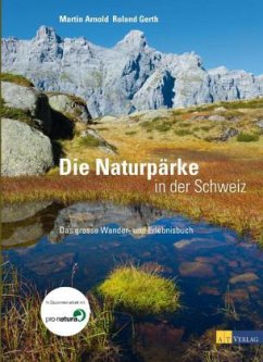 Die Naturpärke in der Schweiz - Arnold, Martin; Gerth, Roland