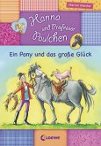 Ein Pony und das große Glück / Hanna und Professor Paulchen Bd.5
