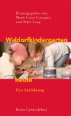 Waldorfkindergarten heute Waldorfkindergarten heute