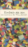 Einfach da sein - Das Geschenk der Freundschaft Einfach da sein - Das Geschenk der Freundschaft