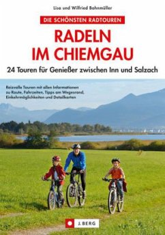 Radeln im Chiemgau - Bahnmüller, Wilfried;Bahnmüller, Lisa