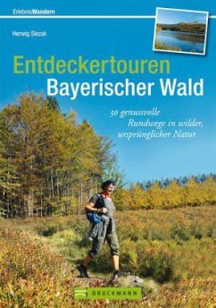 Entdeckertouren Bayerischer Wald - Slezak, Herwig