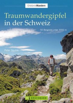 Traumwandergipfel in der Schweiz - Deuble, Peter