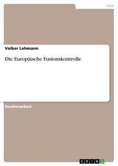 Die Europäische Fusionskontrolle - Lehmann, Volker