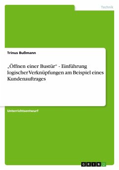 ¿Öffnen einer Bustür¿ - Einführung logischer Verknüpfungen am Beispiel eines Kundenauftrages - Bußmann, Trinus