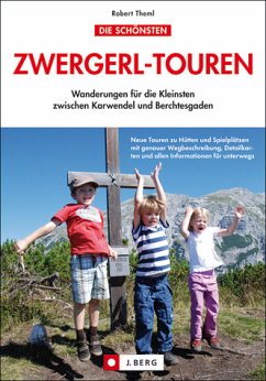 Zwergerl-Touren, Wanderungen für die Kleinsten zwischen Karwendel und Berchtesgaden - Theml, Robert