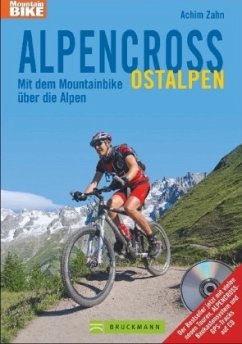 Alpencross Ostalpen, m. CD-ROM - Zahn, Achim