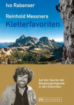 Reinhold Messners Kletterfavoriten - Rabanser, Ivo