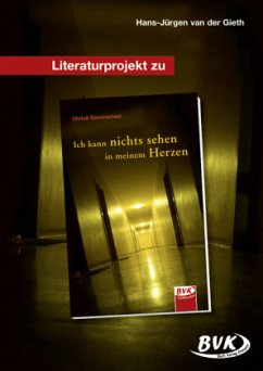 Literaturprojekt zu Ich kann nichts sehen in meinem Herzen - van der Gieth, Hans-Jürgen