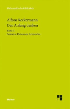 Den Anfang denken. Die Philosophie der Antike in Texten und Darstellung. Band II - Reckermann, Alfons