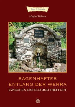 Sagenhaftes entlang der Werra zwischen Eisfeld und Treffurt - Volkmar, Manfred