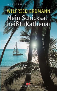 Mein Schicksal heißt 'Kathena' - Erdmann, Wilfried