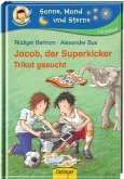 Trikot gesucht / Jacob, der Superkicker Bd.2 Trikot gesucht / Jacob, der Superkicker Bd.2