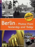 Berlin - Photos from Yesterday and Today
