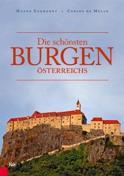 Die schönsten Burgen Österreichs - Egghardt, Hanne;Mello, Carlos de