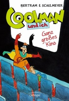 Ganz großes Kino / Coolman und ich Bd.3 - Bertram, Rüdiger