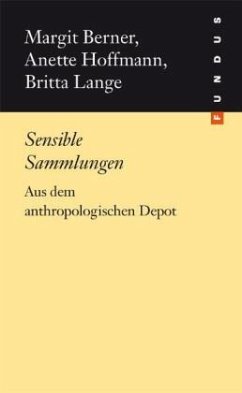 Sensible Sammlungen - Berner, Margit;Lange, Britta;Hoffmann, Anette
