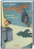 Codewort 007 - Heimliches im Hinterhof / Team 007 Bd.3