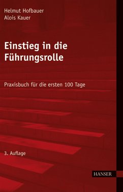 Einstieg in die Führungsrolle - Praxisbuch für die ersten 100 Tage - Hofbauer, Helmut; Kauer, Alois
