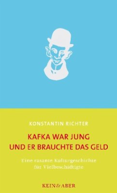 Kafka war jung und er brauchte das Geld - Richter, Konstantin