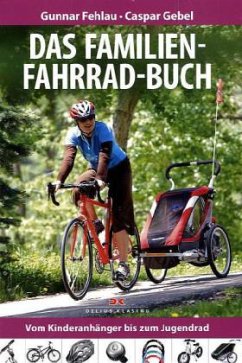 Das Familien-Fahrrad-Buch - Fehlau, Gunnar; Gebel, Caspar