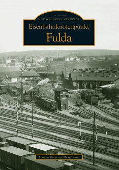 Eisenbahnknotenpunkt Fulda - Kann, Beate;Thomas Heiler